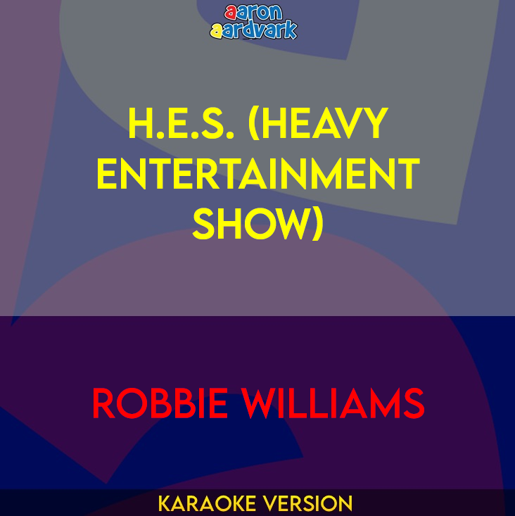 H.E.S. (Heavy Entertainment Show) - Robbie Williams
