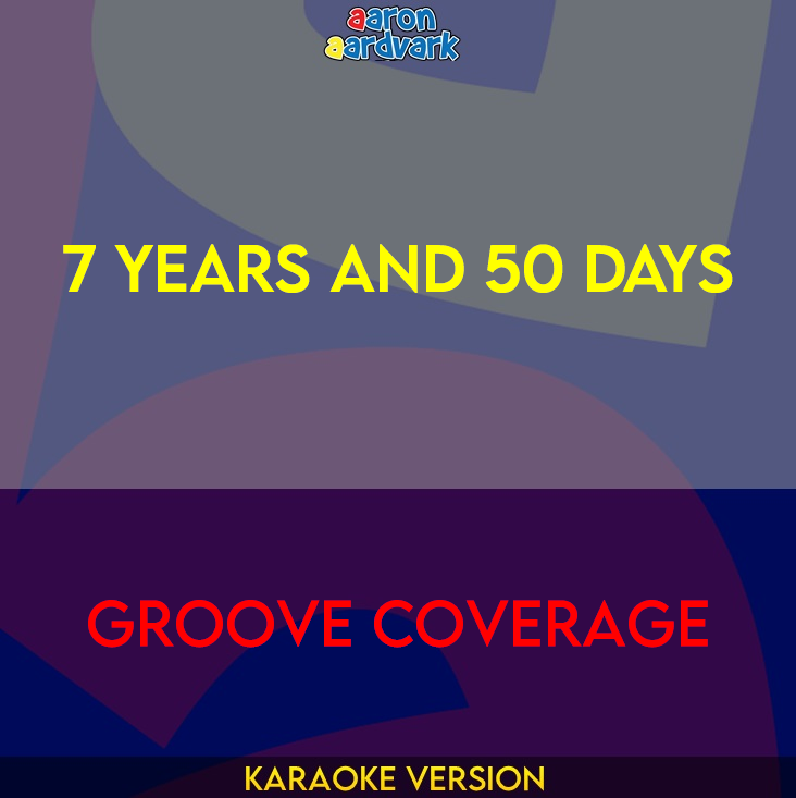 7 Years And 50 Days - Groove Coverage