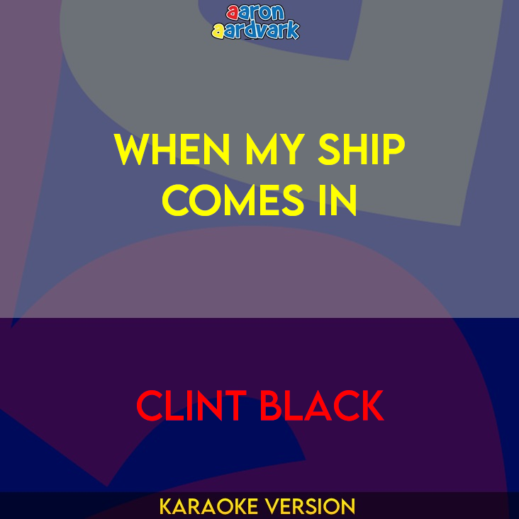 When My Ship Comes In - Clint Black