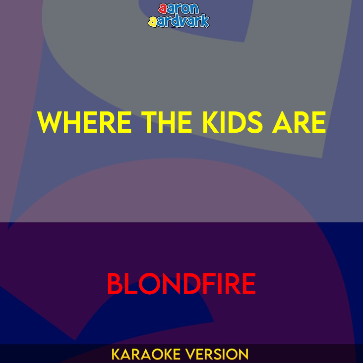 Where The Kids Are - Blondfire