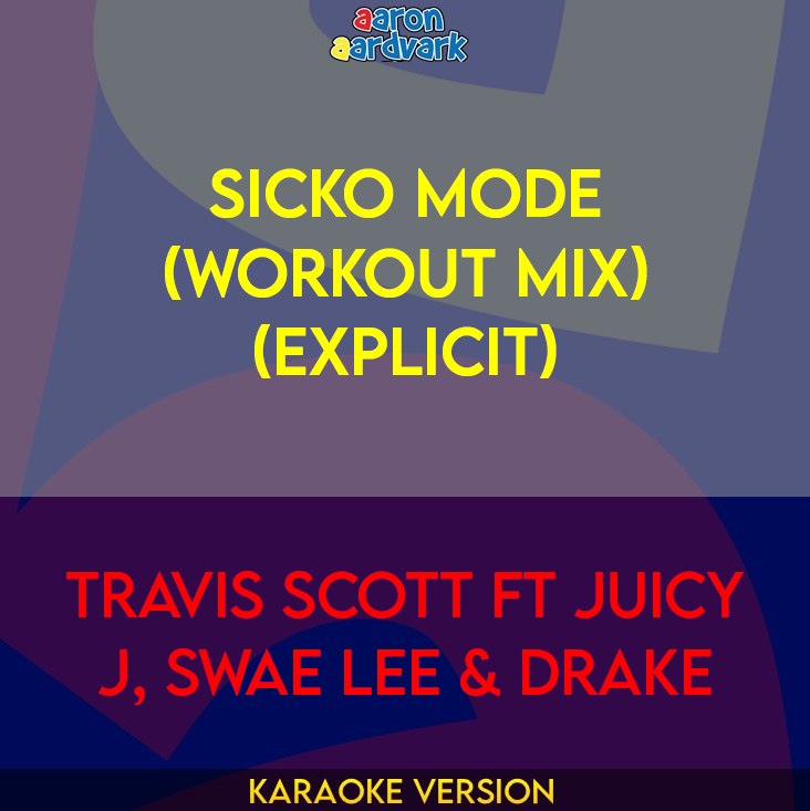 Sicko Mode (Workout Mix) - Travis Scott ft Juicy J, Swae Lee & Drake