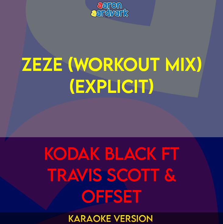 ZEZE (workout mix) - Kodak Black ft Travis Scott & Offset