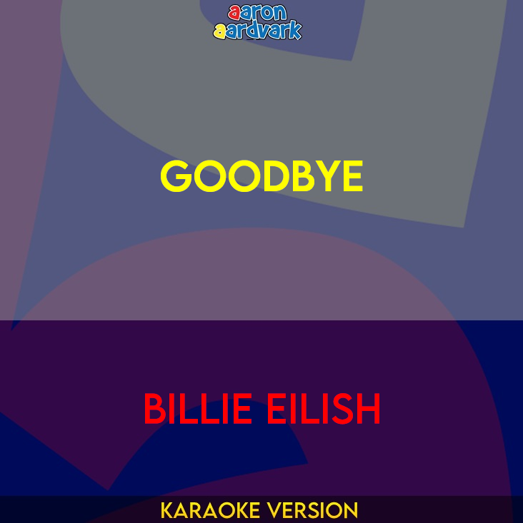 Goodbye - Billie Eilish