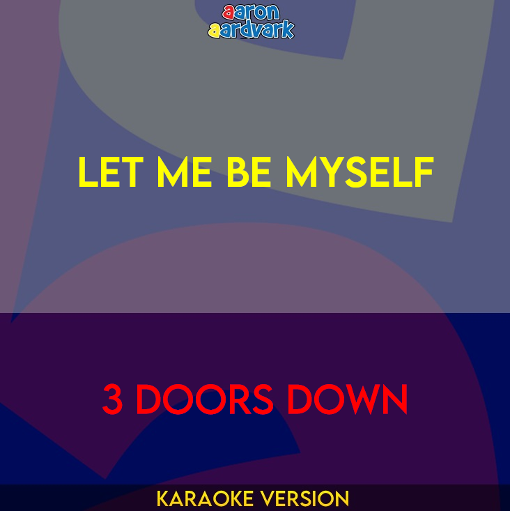 Let Me Be Myself - 3 Doors Down