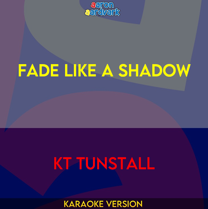 Fade Like A Shadow - KT Tunstall