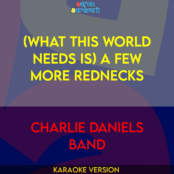 (What This World Needs Is) A Few More Rednecks - Charlie Daniels Band