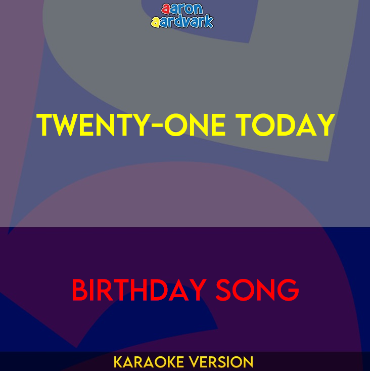 Twenty-One Today - Birthday Song