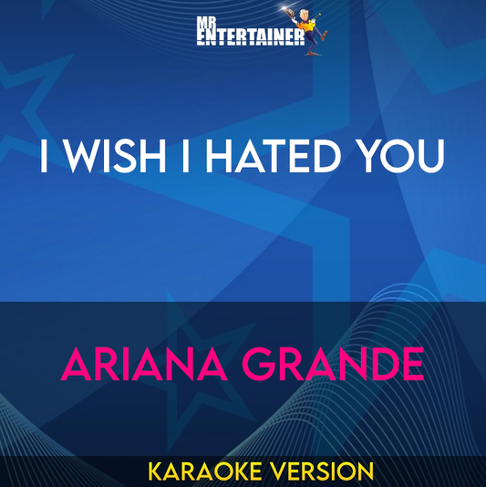 I Wish I Hated You - Ariana Grande