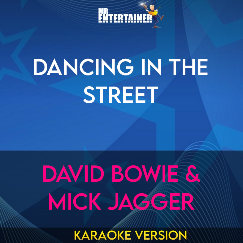 Dancing In The Street - David Bowie & Mick Jagger (Karaoke Version) from Mr Entertainer Karaoke