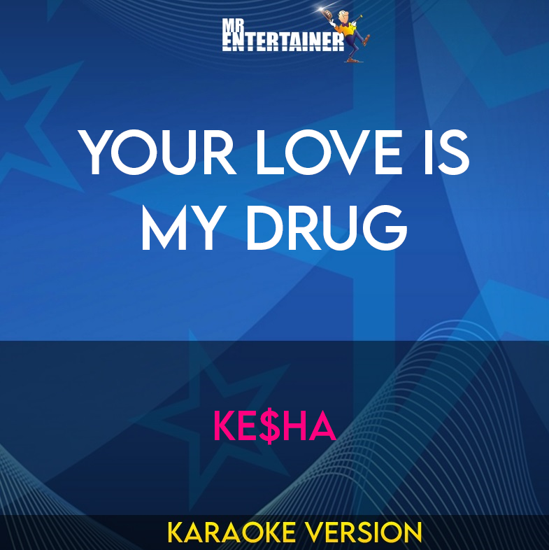 Your Love Is My Drug - Ke$ha (Karaoke Version) from Mr Entertainer Karaoke