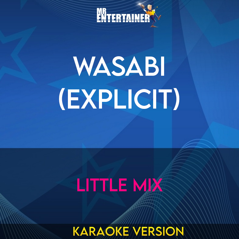 Wasabi (explicit) - Little Mix (Karaoke Version) from Mr Entertainer Karaoke