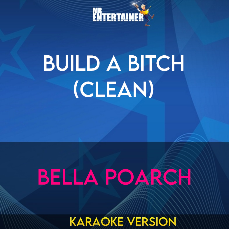 Build A Bitch (clean) - Bella Poarch (Karaoke Version) from Mr Entertainer Karaoke