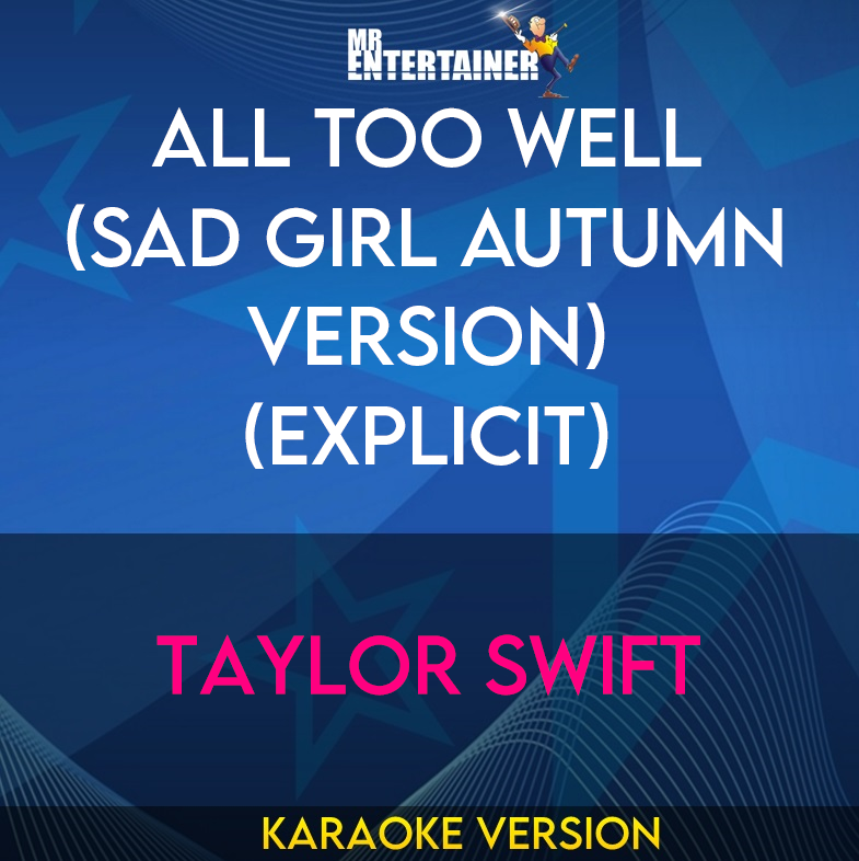 All Too Well (Sad Girl Autumn Version) (explicit) - Taylor Swift (Karaoke Version) from Mr Entertainer Karaoke