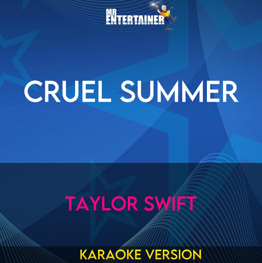 Cruel Summer - Taylor Swift (Karaoke Version) from Mr Entertainer Karaoke