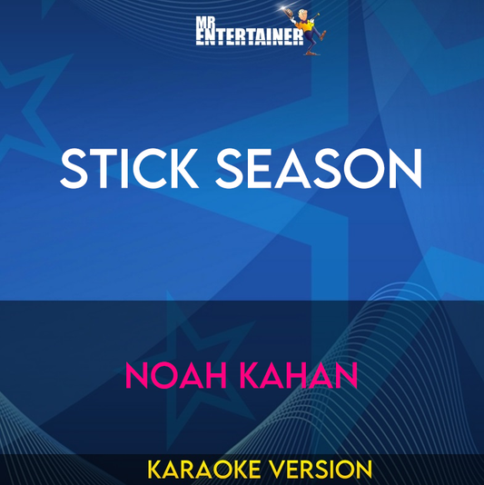 Stick Season - Noah Kahan (Karaoke Version) from Mr Entertainer Karaoke