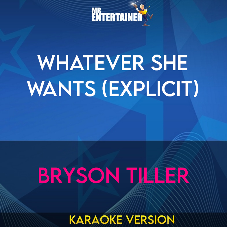 Whatever She Wants (explicit) - Bryson Tiller (Karaoke Version) from Mr Entertainer Karaoke