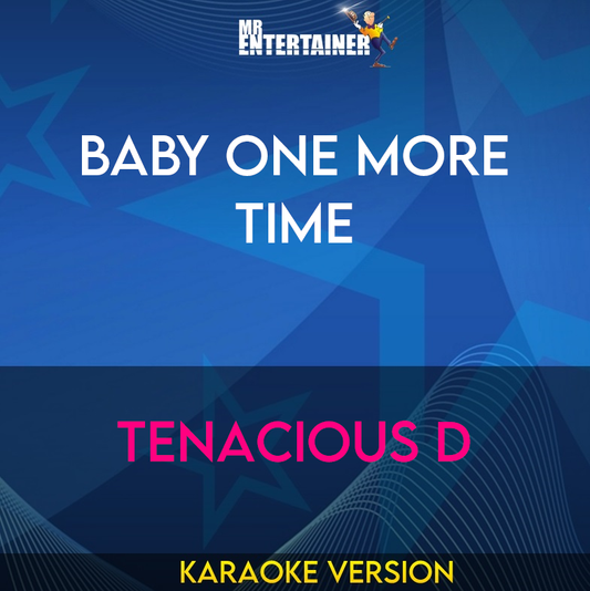 Baby One More Time - Tenacious D