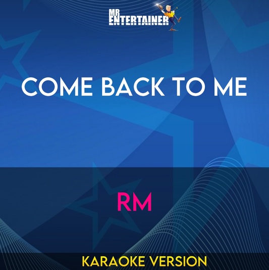 Come Back To Me - RM
