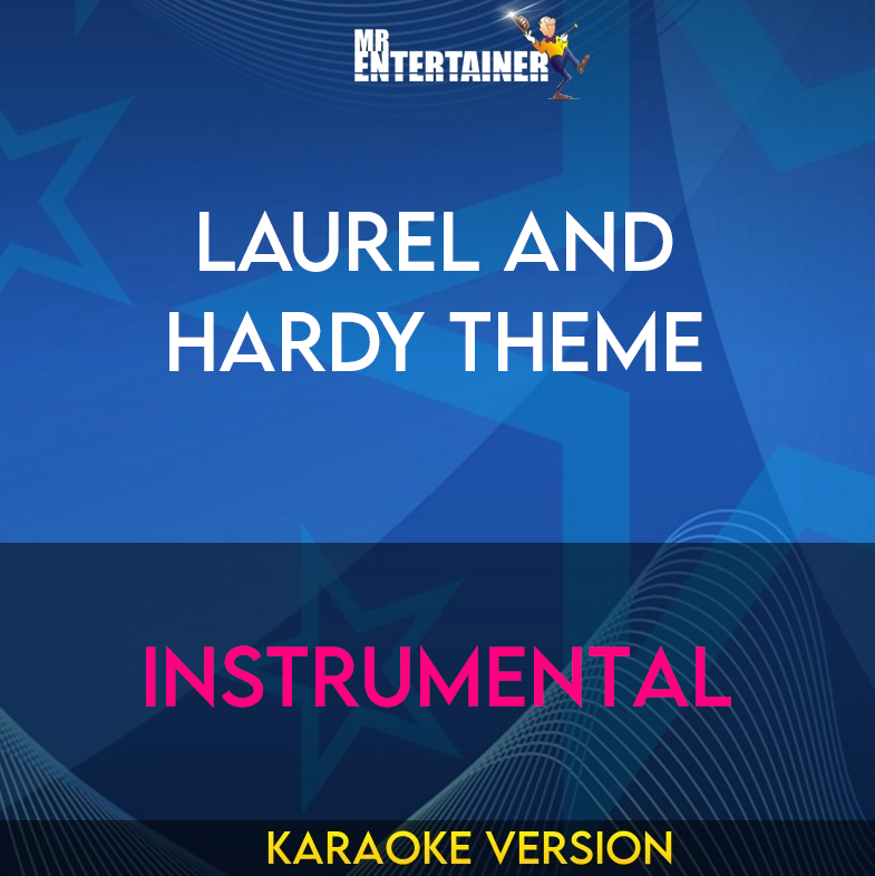 Laurel and Hardy Theme - Instrumental (Karaoke Version) from Mr Entertainer Karaoke