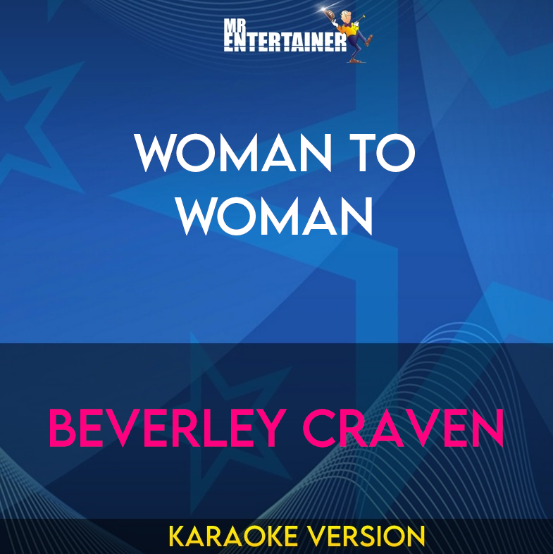 Woman To Woman - Beverley Craven (Karaoke Version) from Mr Entertainer Karaoke