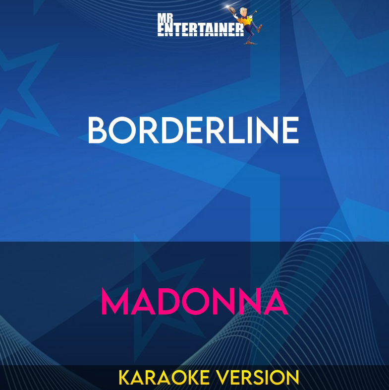 Borderline - Madonna (Karaoke Version) from Mr Entertainer Karaoke