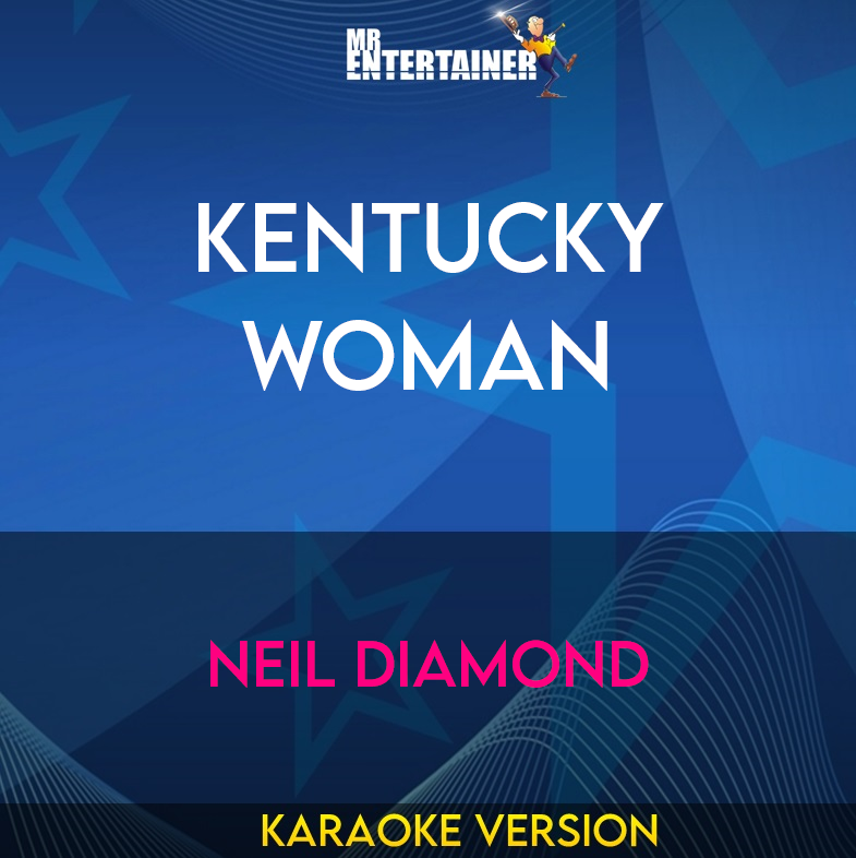 Kentucky Woman - Neil Diamond (Karaoke Version) from Mr Entertainer Karaoke