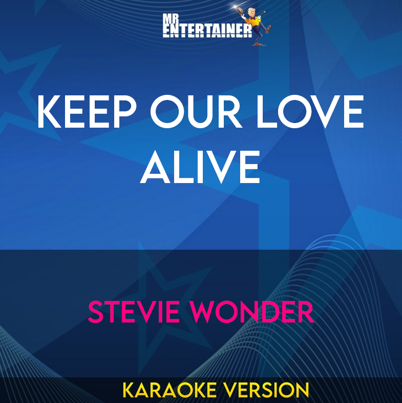 Keep Our Love Alive - Stevie Wonder (Karaoke Version) from Mr Entertainer Karaoke
