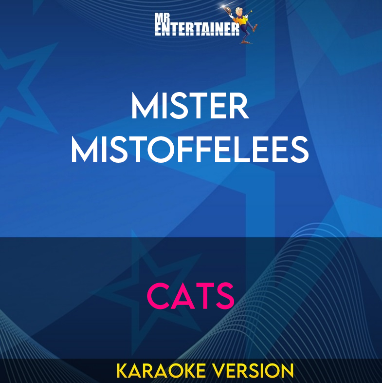 Mister Mistoffelees - Cats (Karaoke Version) from Mr Entertainer Karaoke