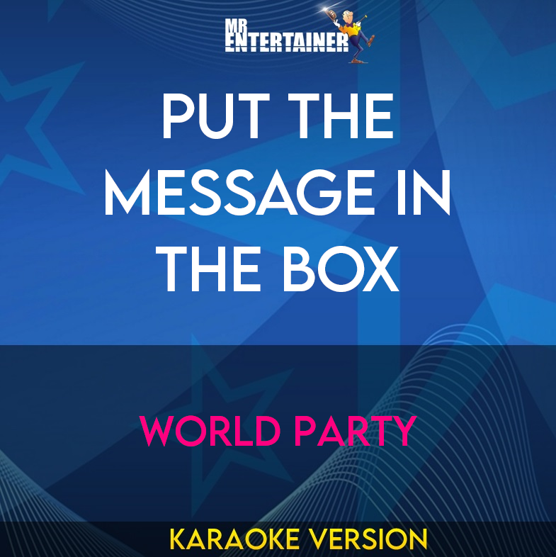 Put The Message In The Box - World Party (Karaoke Version) from Mr Entertainer Karaoke