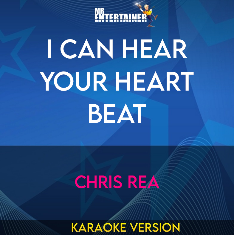 I Can Hear Your Heart Beat - Chris Rea (Karaoke Version) from Mr Entertainer Karaoke