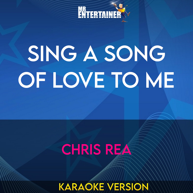 Sing A Song Of Love To Me - Chris Rea (Karaoke Version) from Mr Entertainer Karaoke
