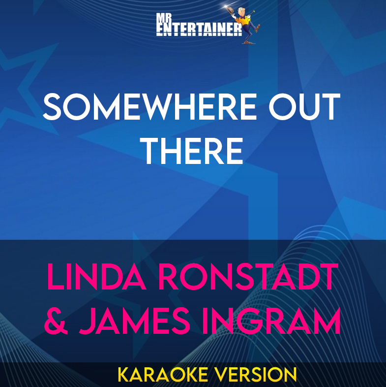 Somewhere Out There - Linda Ronstadt & James Ingram (Karaoke Version) from Mr Entertainer Karaoke