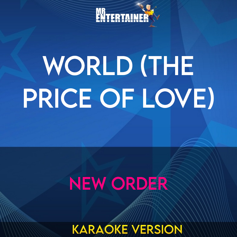 World (the Price Of Love) - New Order (Karaoke Version) from Mr Entertainer Karaoke