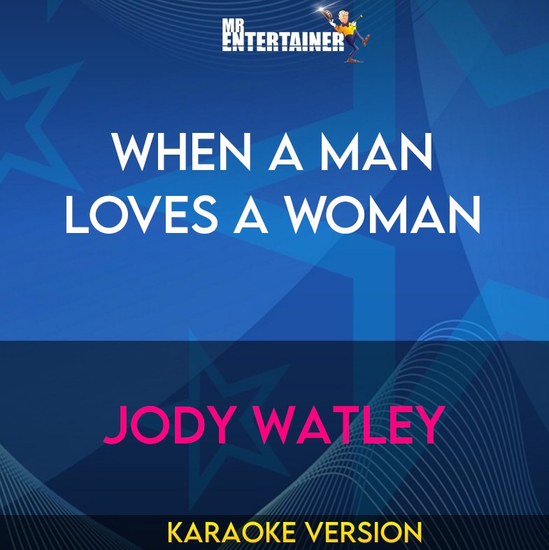 When A Man Loves A Woman - Jody Watley (Karaoke Version) from Mr Entertainer Karaoke