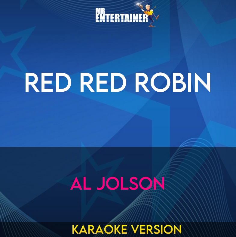 Red Red Robin - Al Jolson (Karaoke Version) from Mr Entertainer Karaoke