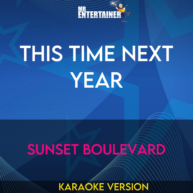 This Time Next Year - Sunset Boulevard (Karaoke Version) from Mr Entertainer Karaoke