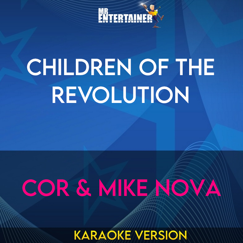 Children Of The Revolution - COR & Mike Nova (Karaoke Version) from Mr Entertainer Karaoke