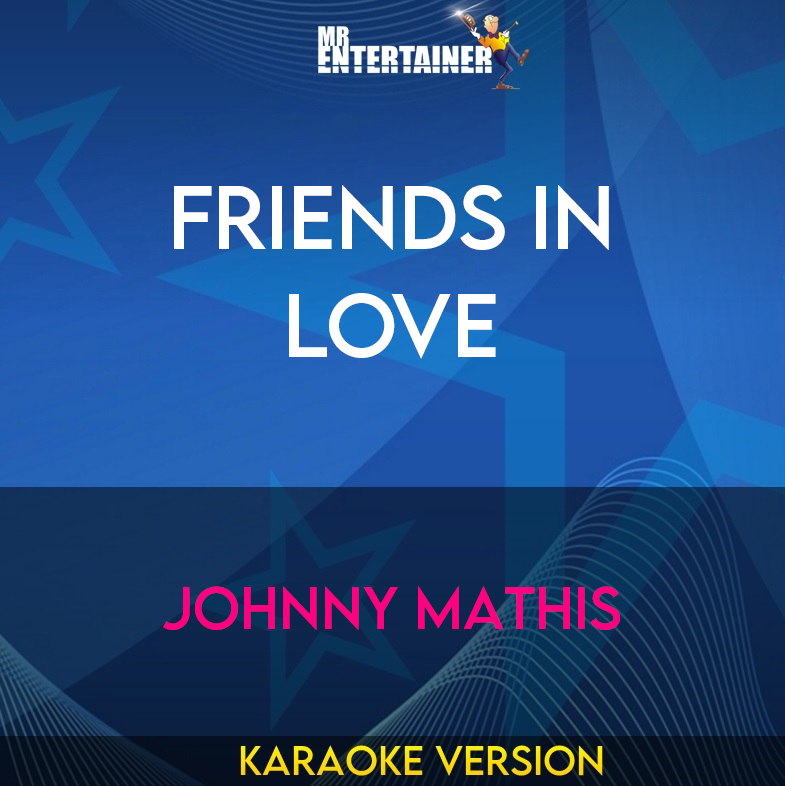Friends In Love - Johnny Mathis (Karaoke Version) from Mr Entertainer Karaoke