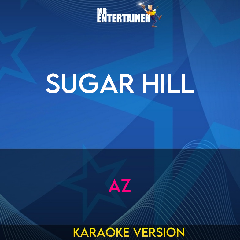 Sugar Hill - Az (Karaoke Version) from Mr Entertainer Karaoke
