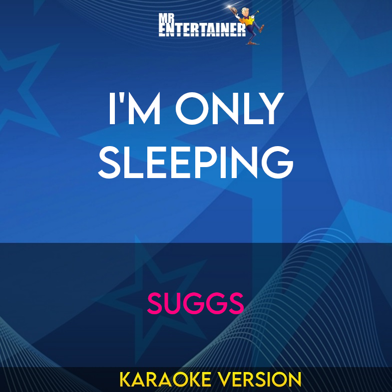I'm Only Sleeping - Suggs (Karaoke Version) from Mr Entertainer Karaoke