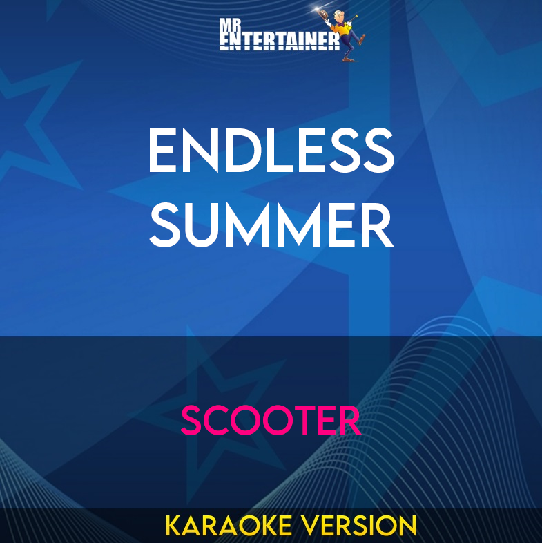 Endless Summer - Scooter (Karaoke Version) from Mr Entertainer Karaoke