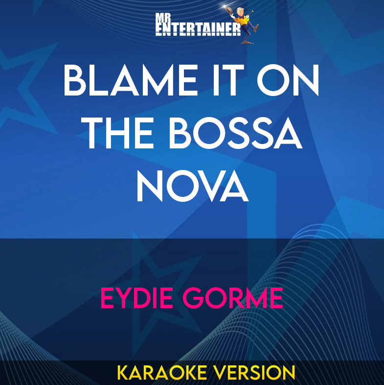 Blame It On The Bossa Nova - Eydie Gorme (Karaoke Version) from Mr Entertainer Karaoke