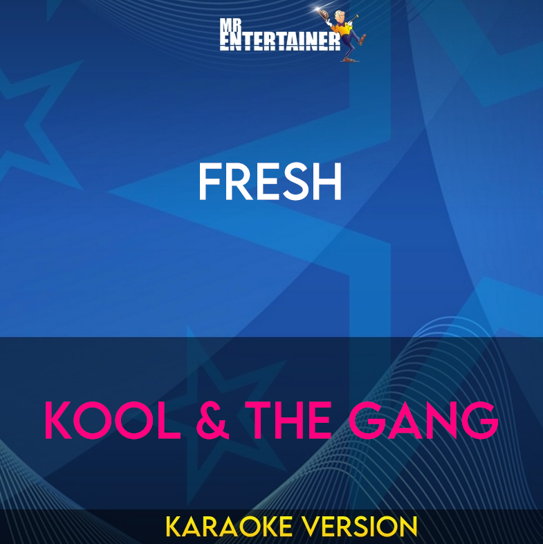 Fresh - Kool & The Gang (Karaoke Version) from Mr Entertainer Karaoke