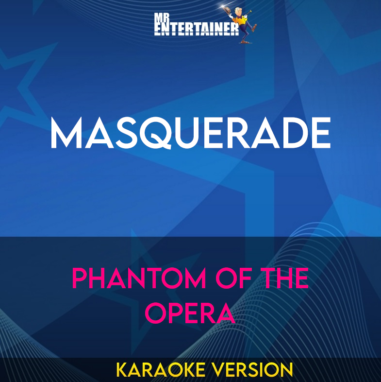 Masquerade - Phantom Of The Opera (Karaoke Version) from Mr Entertainer Karaoke