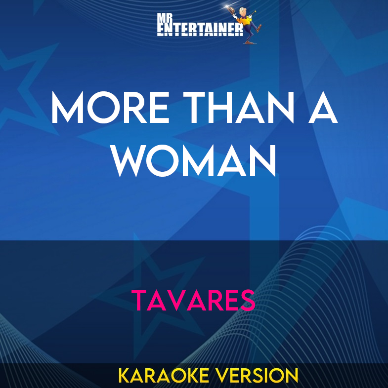 More Than A Woman - Tavares (Karaoke Version) from Mr Entertainer Karaoke