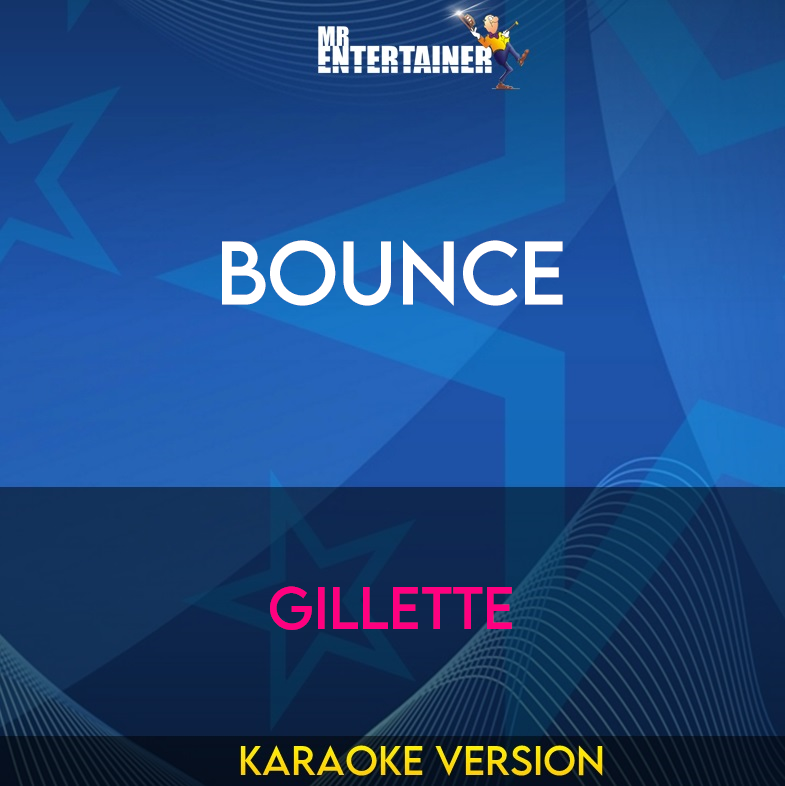 Bounce Gillette Karaoke Version From Mr Entertainer Karaoke bounce-gillette-karaoke-version-from-mr-entertainer-karaoke