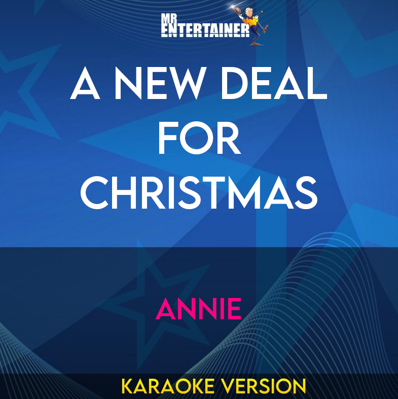 A New Deal For Christmas - Annie (Karaoke Version) from Mr Entertainer Karaoke