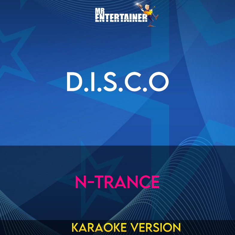 D.I.S.C.O - N-Trance (Karaoke Version) from Mr Entertainer Karaoke