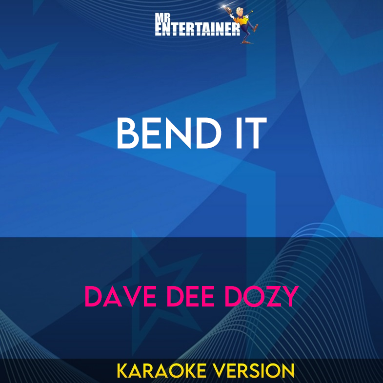 Bend It - Dave Dee Dozy (Karaoke Version) from Mr Entertainer Karaoke