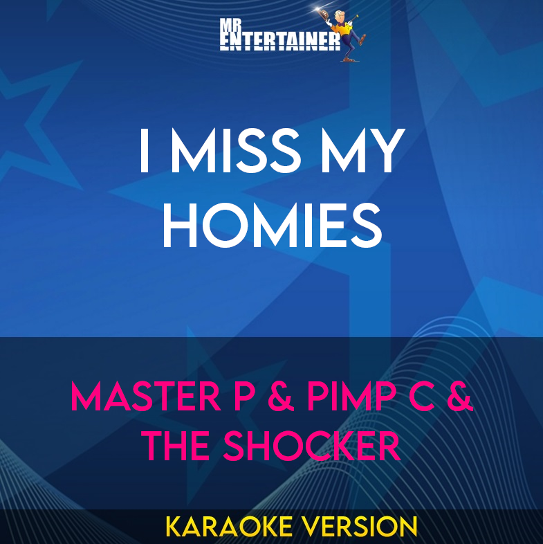 I Miss My Homies - Master P & Pimp C & The Shocker (Karaoke Version) from Mr Entertainer Karaoke